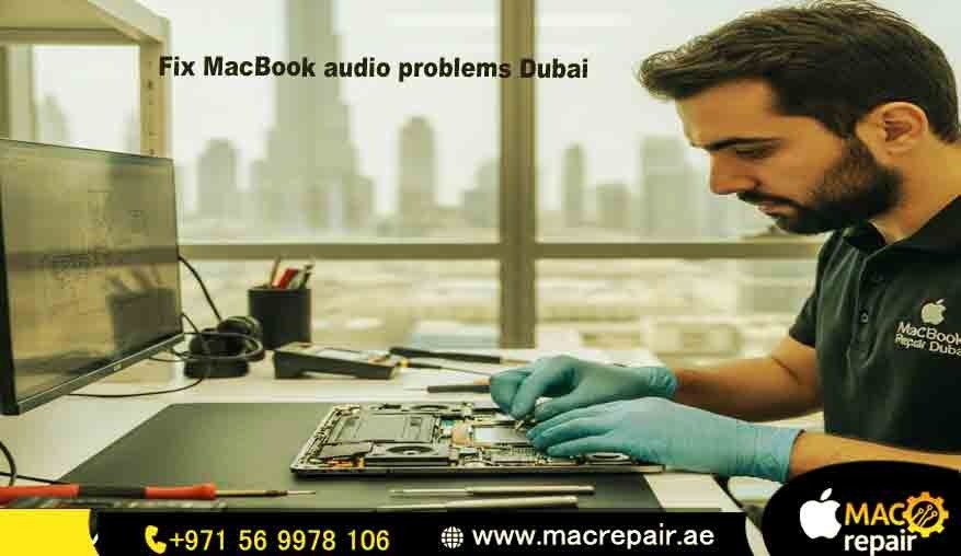 Fix MacBook audio problems Dubai
